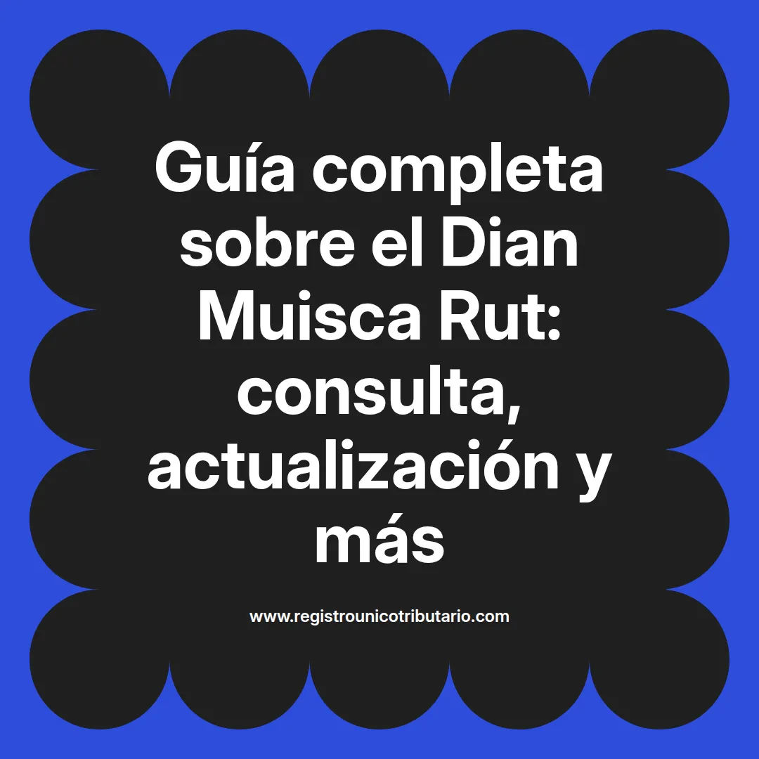 Imagen destacada sobre el proceso de consulta y actualización del dian muisca rut en línea