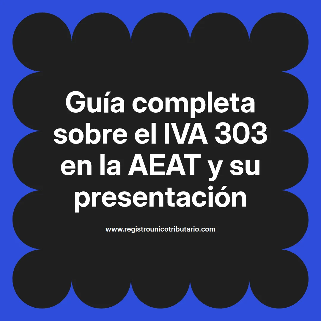 Imagen destacada sobre el iva 303 aeat y su presentación en la agencia tributaria