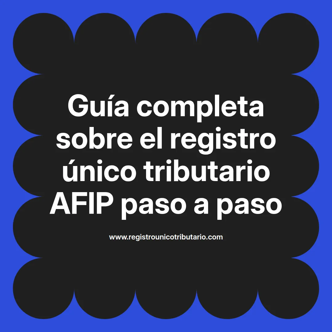 Imagen destacada sobre registro unico tributario afip y trámites relacionados en Argentina