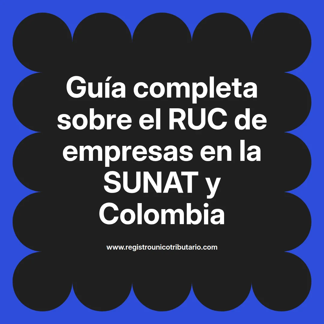 Imagen destacada sobre sunat empresas ruc y trámites de registro para empresas en Colombia