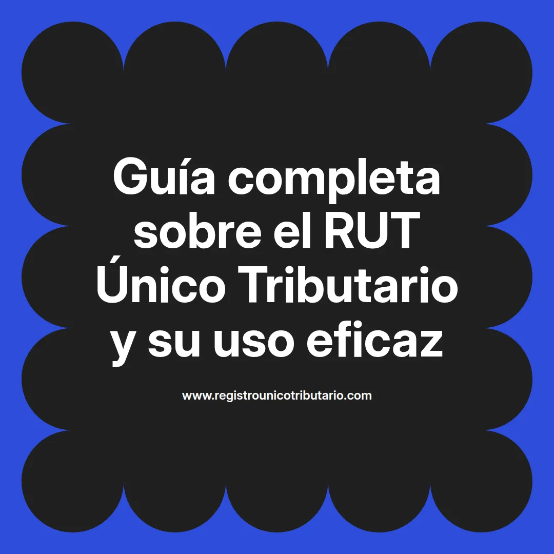 Imagen sobre el rut unico tributario y su importancia en trámites fiscales en Latinoamérica