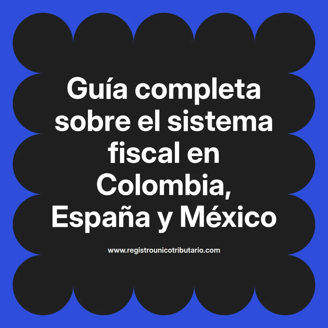 Imagen destacada sobre el sistema fiscal colombiano y sus aspectos relevantes en la tributación