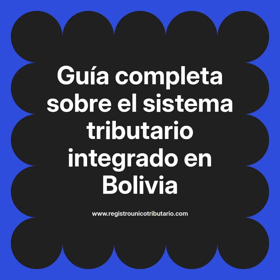 Imagen destacada sobre sistema tributario integrado en Bolivia y su implementación en 2024