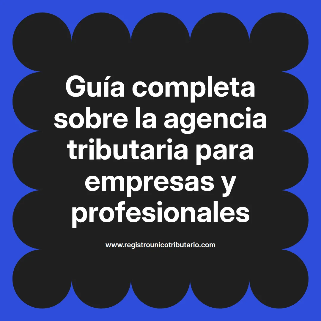 Imagen destacada sobre agencia tributaria empresas y notificaciones para profesionales y empresas en Latinoamérica