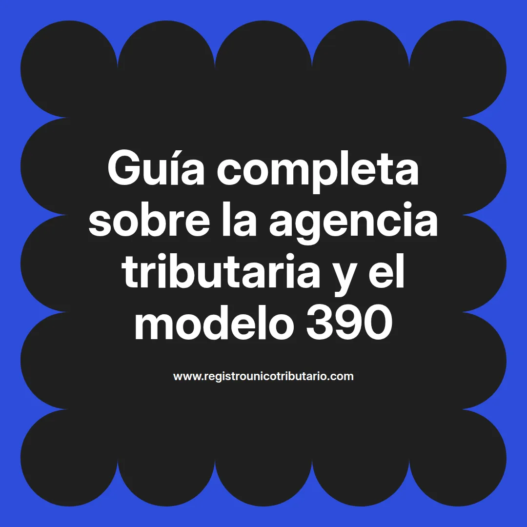 Imagen destacada sobre agencia tributaria 390 y sus instrucciones para el modelo 390