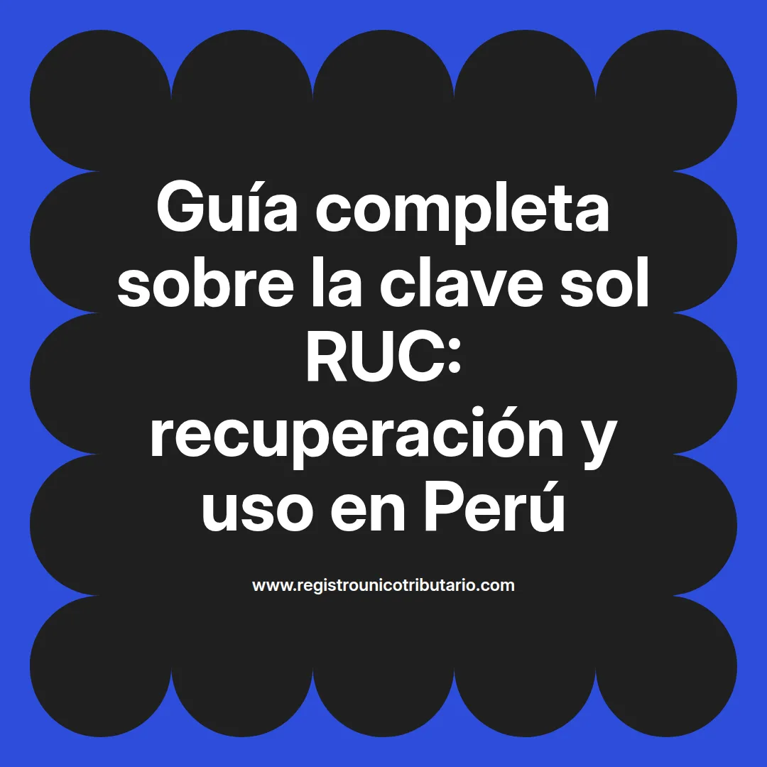 Imagen destacada sobre la clave sol ruc en Perú y su utilidad para el acceso a servicios tributarios