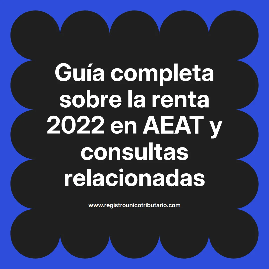 Imagen destacada sobre la renta 2022 aeat y campaña de presentación de declaraciones fiscales