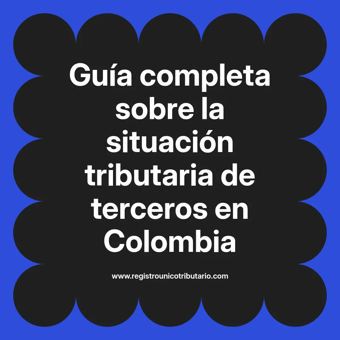 Imagen destacada sobre situación tributaria de terceros y consulta en la Dian