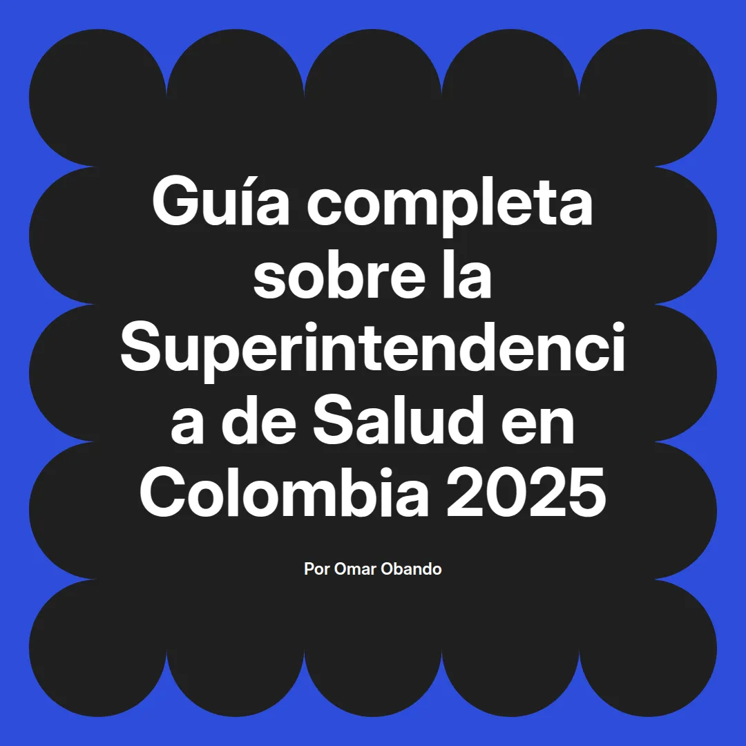 imagen destacada del post con un texto en el centro que dice Guía completa sobre la Superintendencia de Salud en Colombia 2025 y abajo del texto aparece el nombre del autor Omar Obando