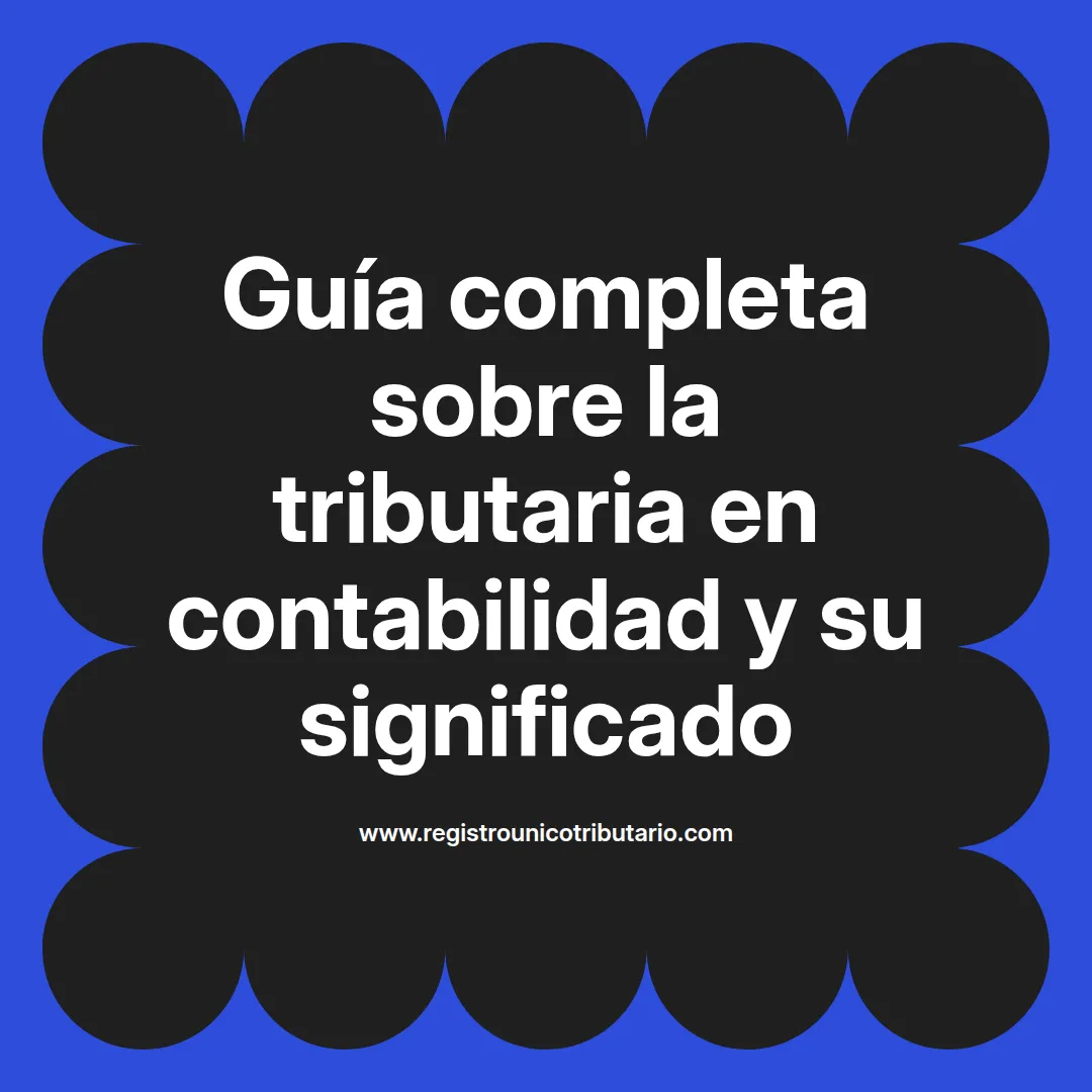 Imagen destacada sobre tributaria y su significado en contabilidad en Colombia