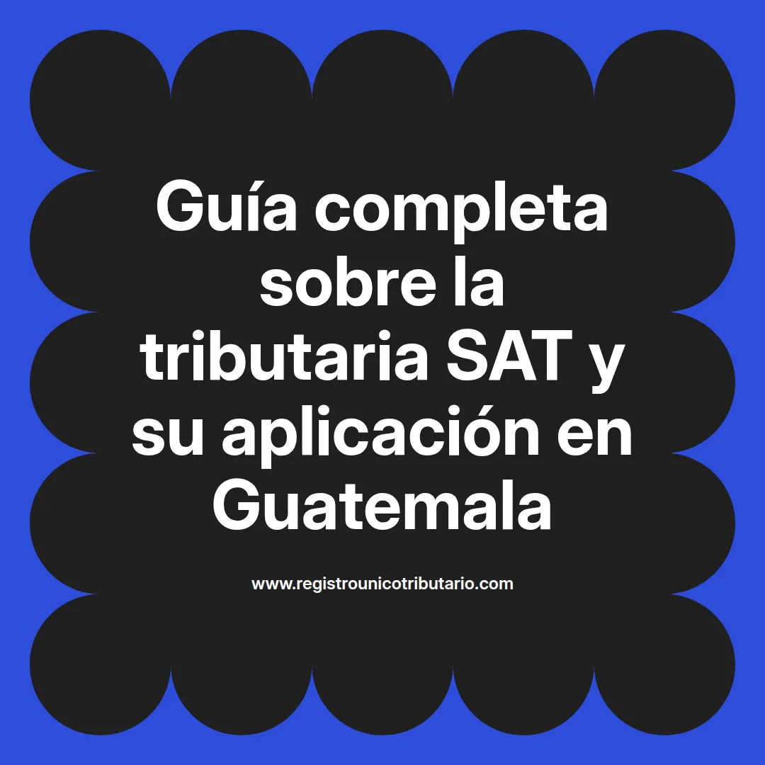Imagen destacada sobre la tributaria sat y escuelas tributarias en Guatemala y México