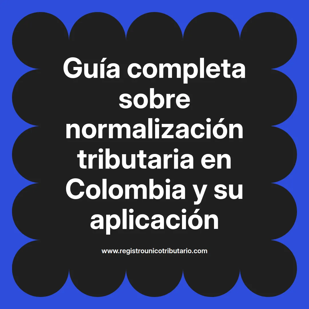 Imagen destacada sobre normalización tributaria y su impacto en la ley 2155 de 2021