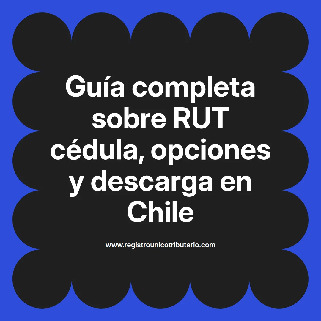 Imagen destacada sobre el rut cedula en Chile y su uso en trámites de identidad y extranjería