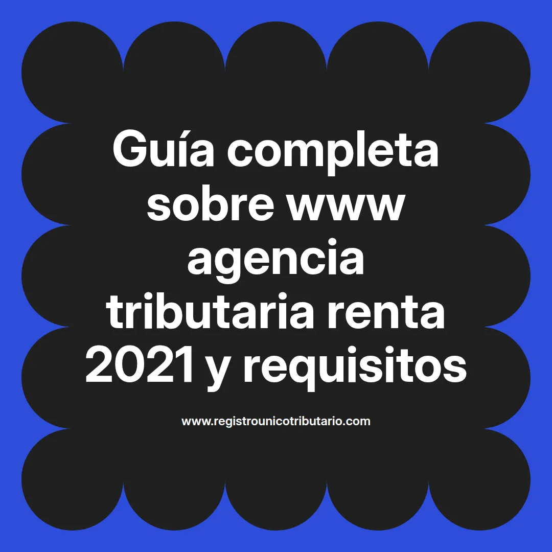Imagen destacada sobre la agencia tributaria renta 2021 y beneficios de www.renta basica.gov.co 2023