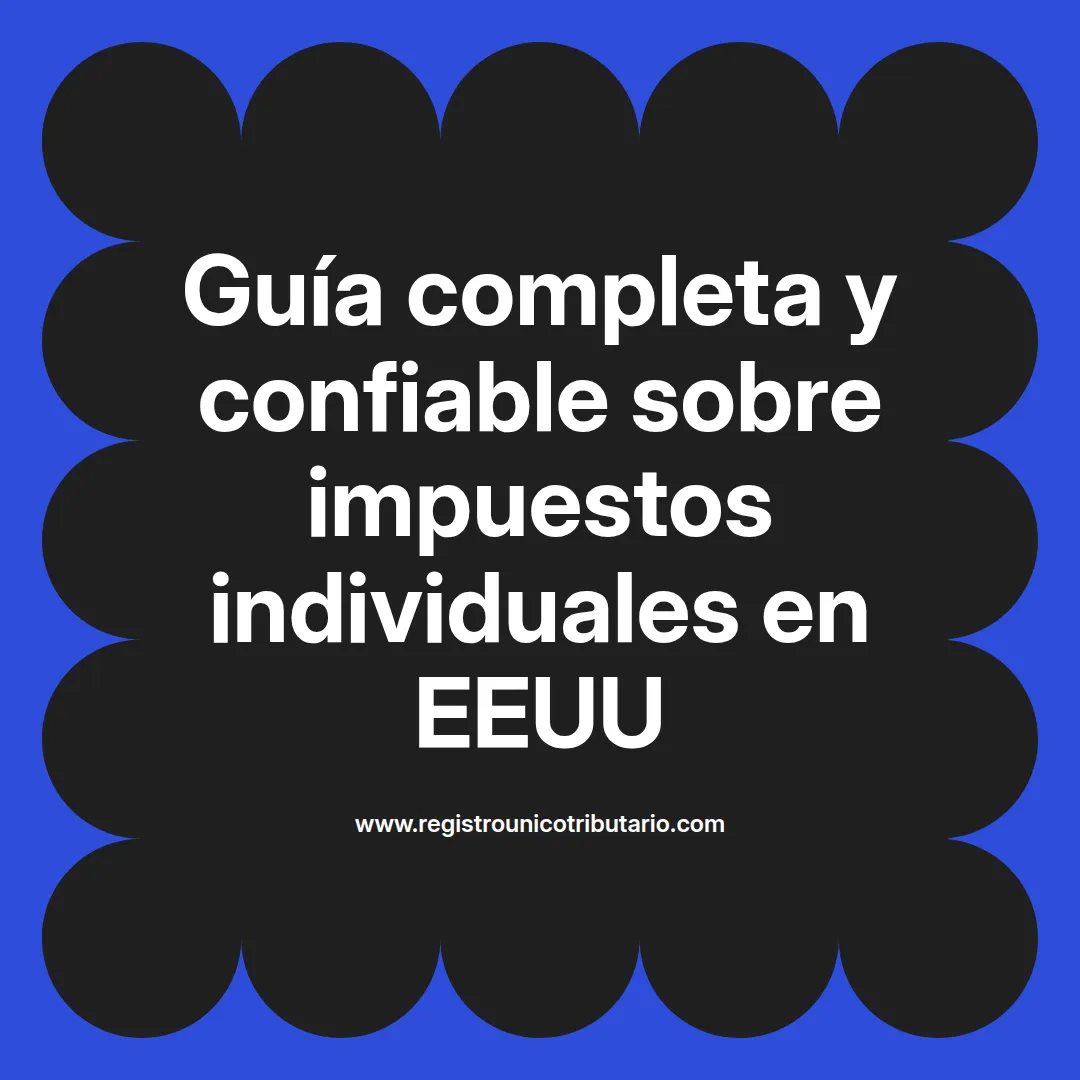 imagen destacada del post con un texto en el centro que dice Guía completa y confiable sobre impuestos individuales en EEUU y abajo del texto aparece el url de sitio web que es registro unico tributario punto com