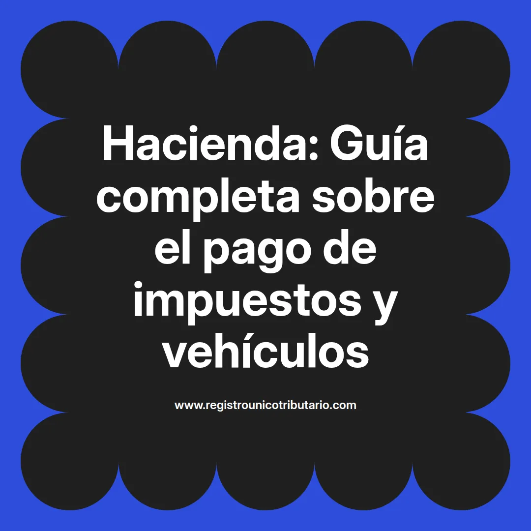 Imagen destacada sobre hacienda pago de impuestos y su proceso en vehículos en Costa Rica