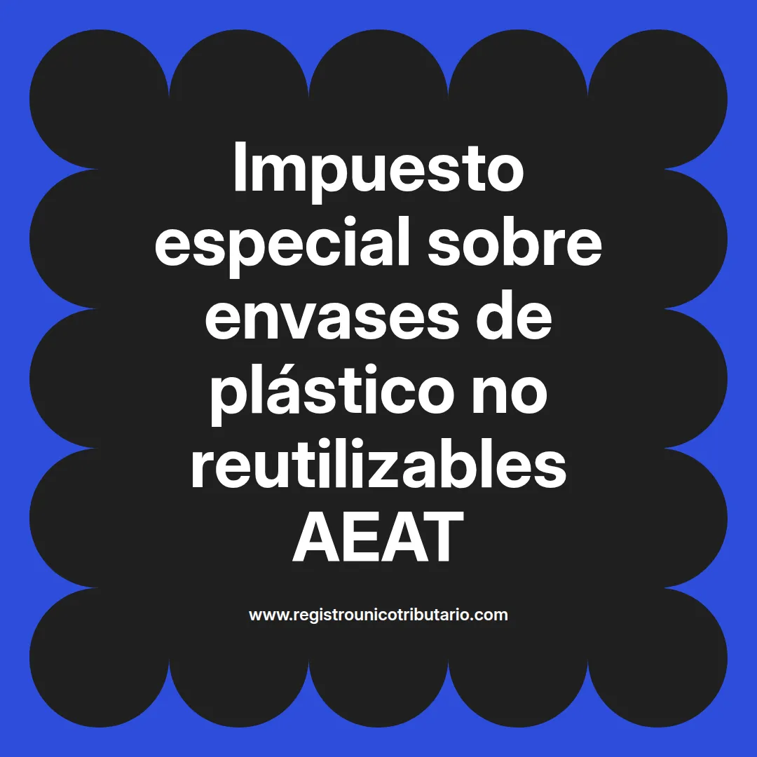 Imagen ilustrativa sobre impuesto especial sobre los envases de plástico no reutilizables aeat