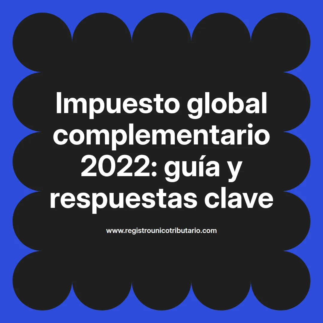Imagen relacionada con el impuesto global complementario 2022 y su impacto en Colombia