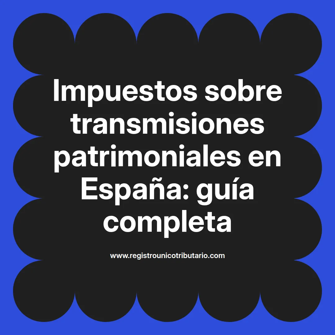 Imagen destacada sobre impuestos transmisiones patrimoniales en comunidades autónomas de España