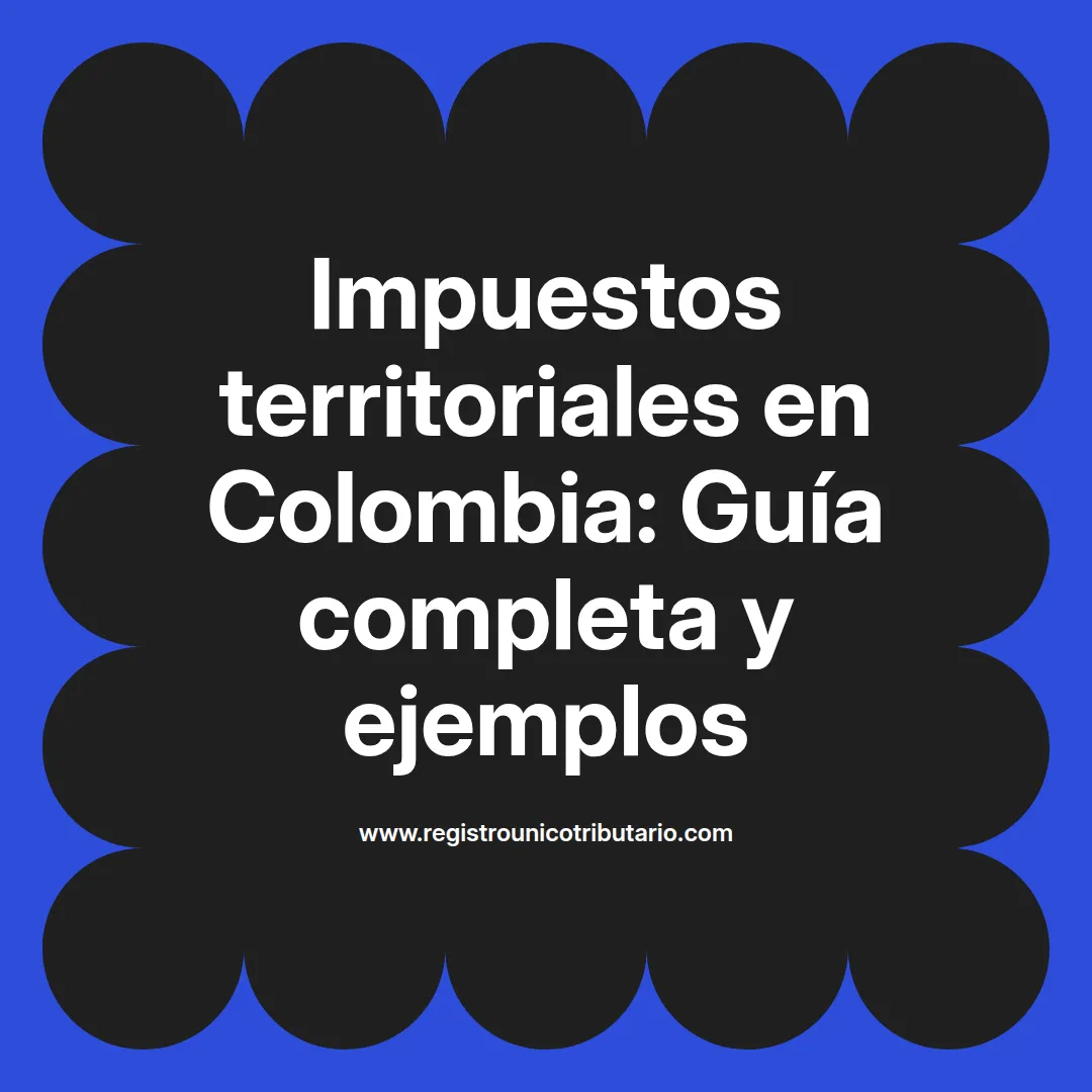 Imagen destacada sobre impuestos territoriales en colombia y su impacto en la economía local