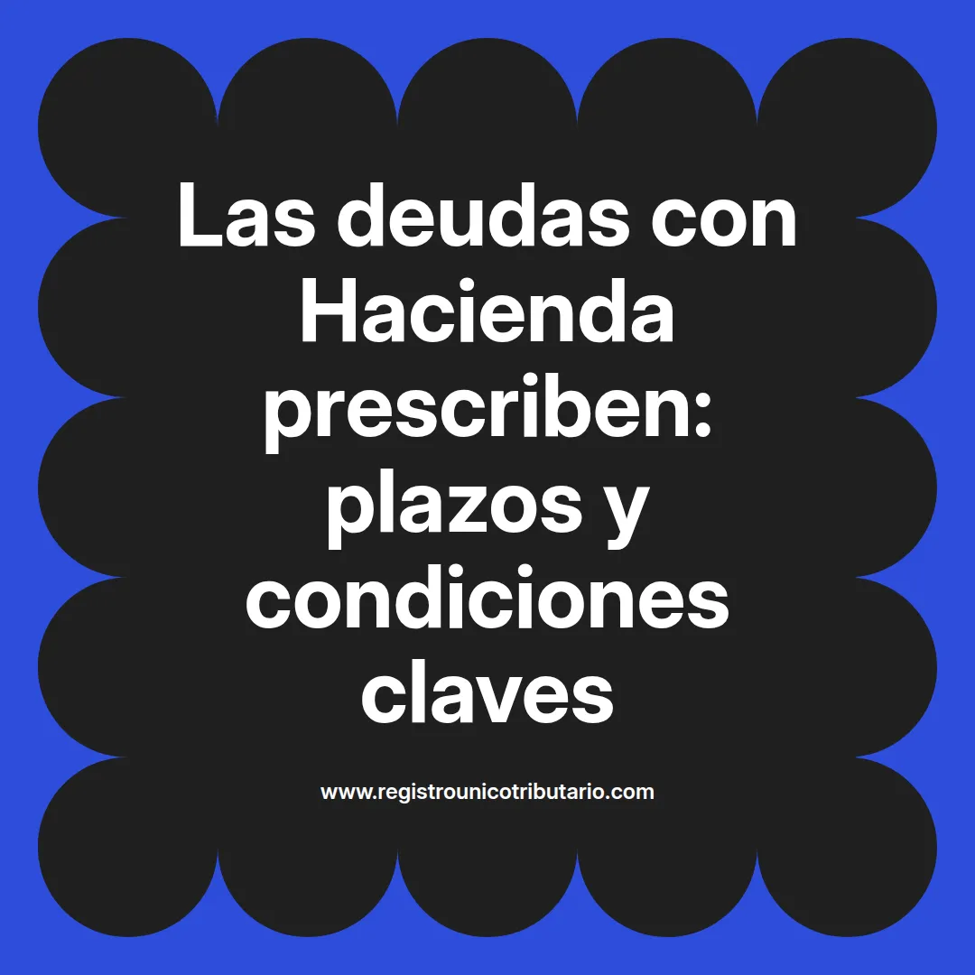 Imagen destacada sobre las deudas con hacienda prescriben y su proceso en Colombia