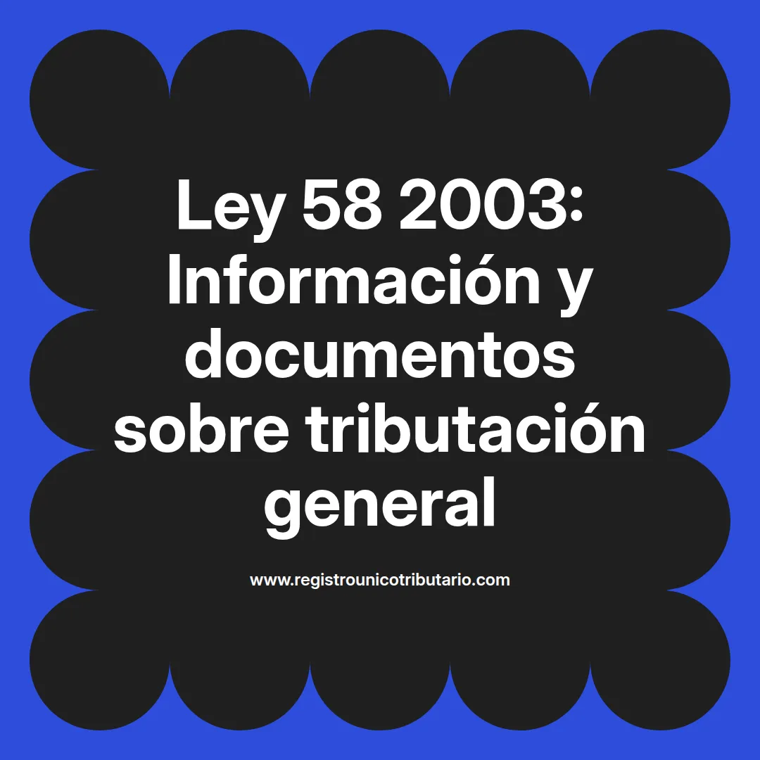 Imagen destacada sobre la ley 58 2003 y sus implicaciones en noticias jurídicas