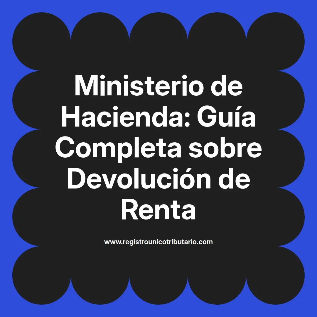 Imagen destacada sobre el ministerio de hacienda devolución renta y consultas relacionadas para 2024