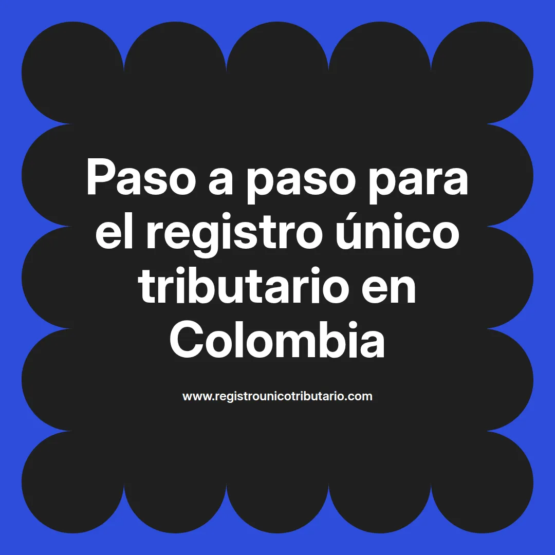 Imagen destacada sobre paso a paso registro unico tributario y trámite ante la afip