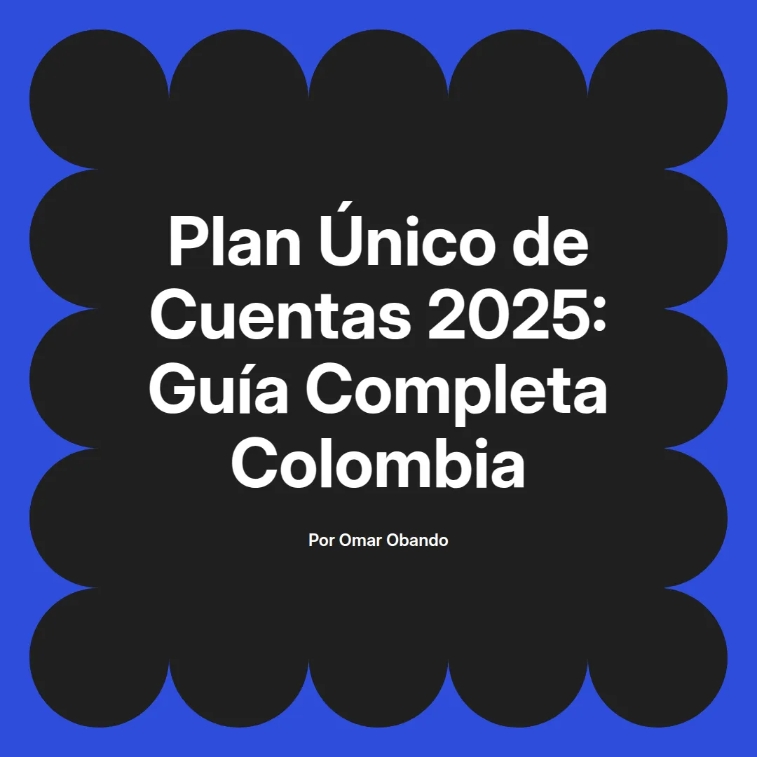 imagen destacada del post con un texto en el centro que dice Plan Único de Cuentas 2025: Guía Completa Colombia y abajo del texto aparece el nombre del autor Omar Obando