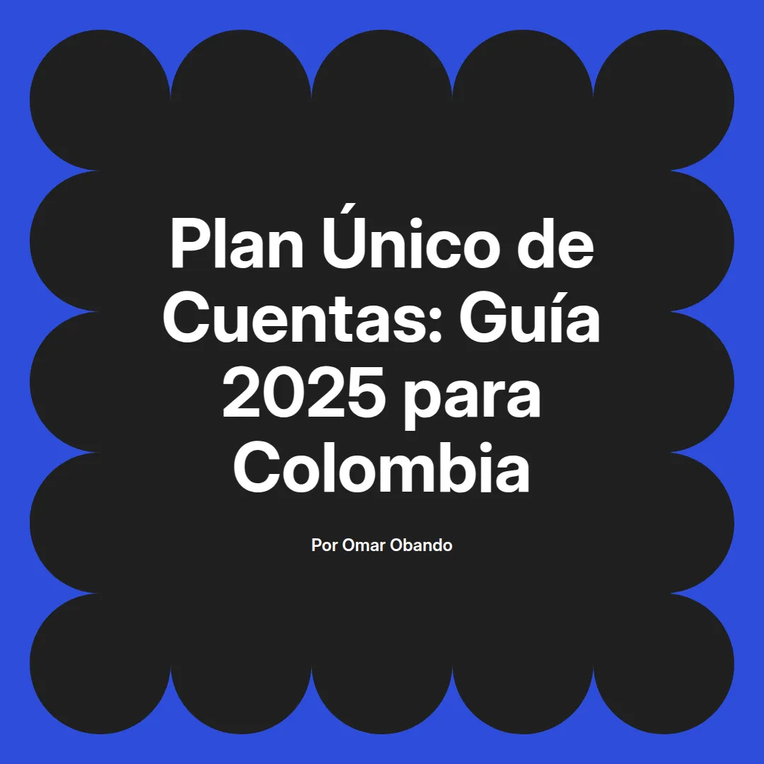 imagen destacada del post con un texto en el centro que dice Plan Único de Cuentas: Guía 2025 para Colombia y abajo del texto aparece el nombre del autor Omar Obando