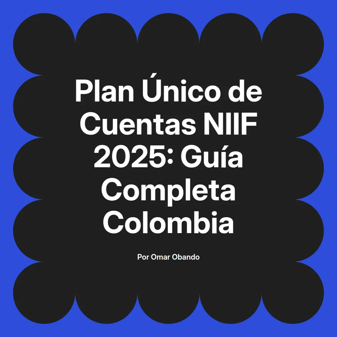 imagen destacada del post con un texto en el centro que dice Plan Único de Cuentas NIIF 2025: Guía Completa Colombia y abajo del texto aparece el nombre del autor Omar Obando