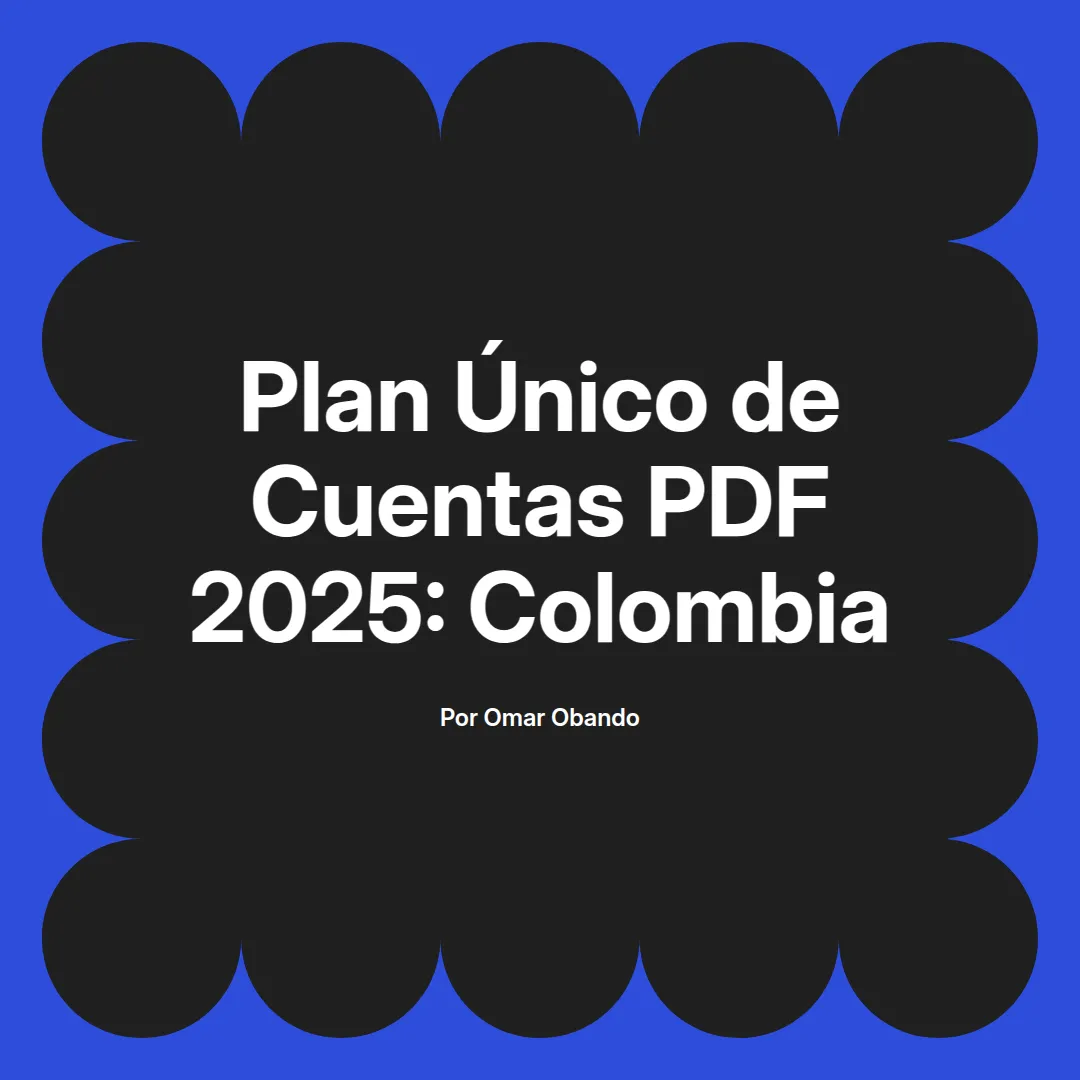 imagen destacada del post con un texto en el centro que dice Plan Único de Cuentas PDF 2025: Colombia y abajo del texto aparece el nombre del autor Omar Obando