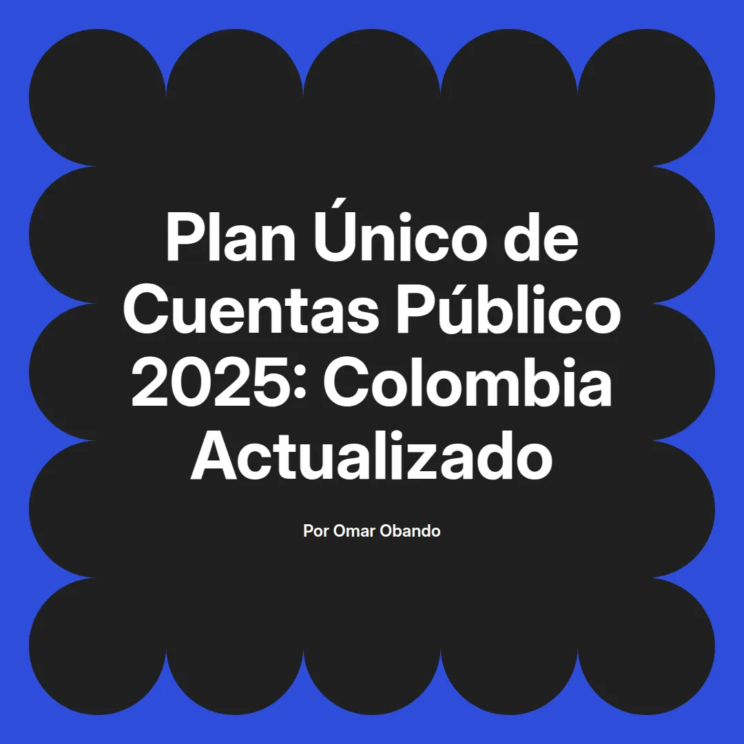imagen destacada del post con un texto en el centro que dice Plan Único de Cuentas Público 2025: Colombia Actualizado y abajo del texto aparece el nombre del autor Omar Obando