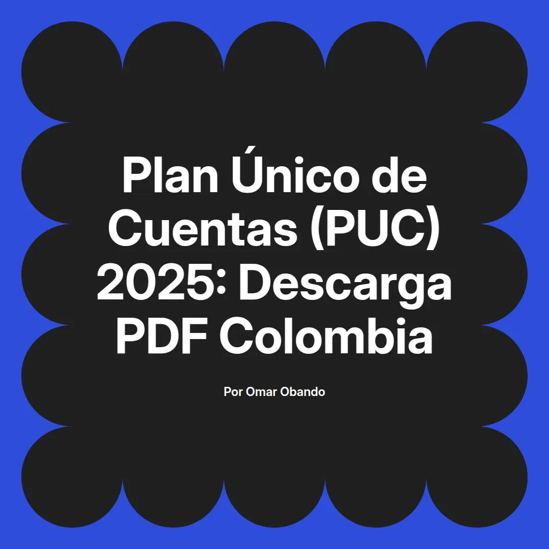 imagen destacada del post con un texto en el centro que dice Plan Único de Cuentas (PUC) 2025: Descarga PDF Colombia y abajo del texto aparece el nombre del autor Omar Obando