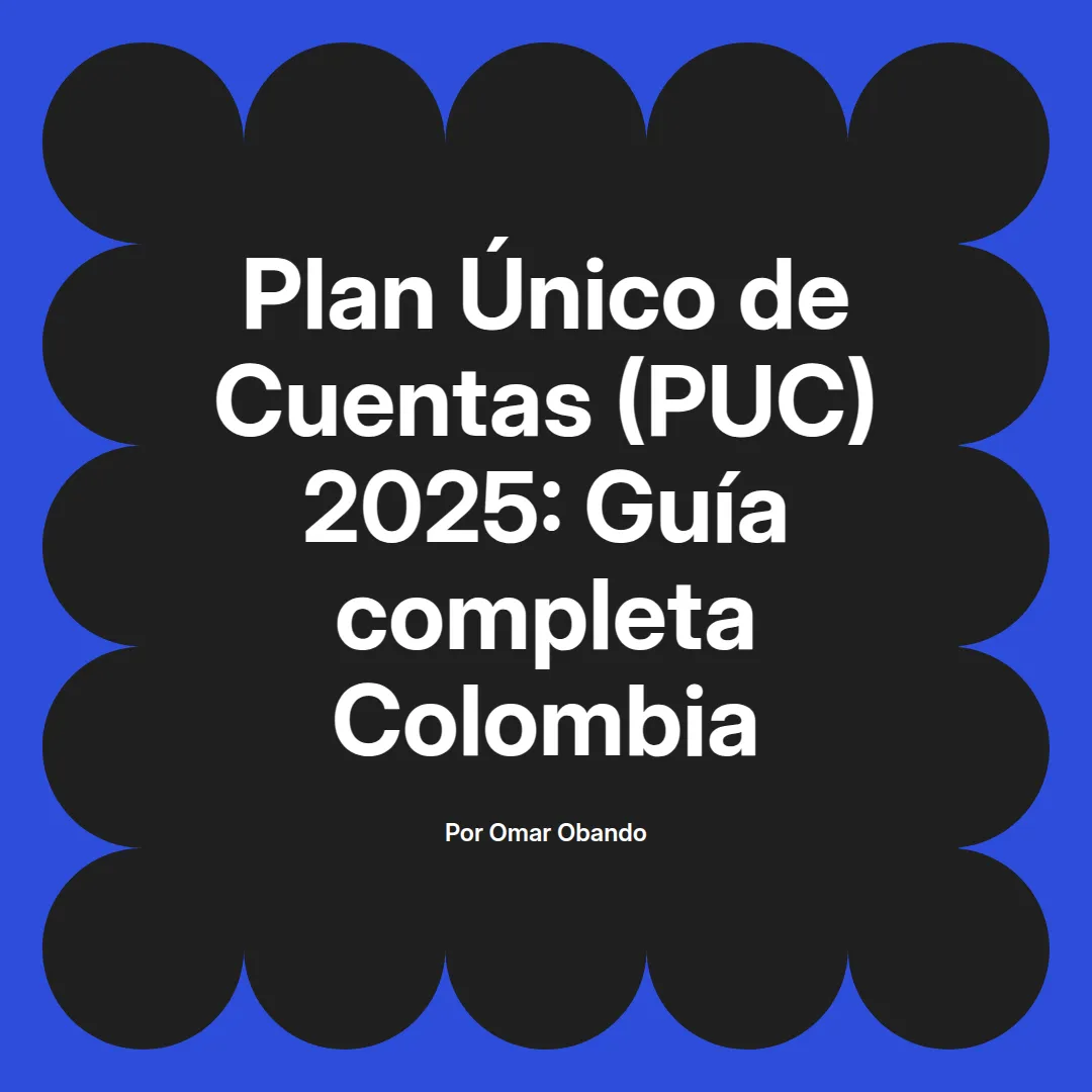 imagen destacada del post con un texto en el centro que dice Plan Único de Cuentas (PUC) 2025: Guía completa Colombia y abajo del texto aparece el nombre del autor Omar Obando