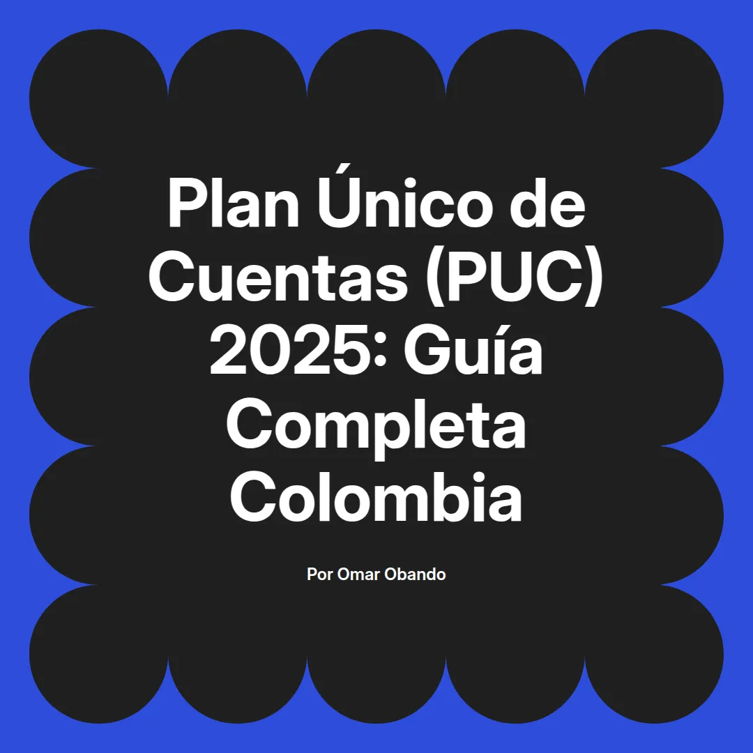 imagen destacada del post con un texto en el centro que dice Plan Único de Cuentas (PUC) 2025: Guía Completa Colombia y abajo del texto aparece el nombre del autor Omar Obando