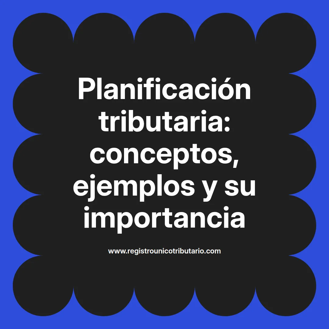 Imagen destacada sobre planificación tributaria y ejemplos en Latinoamérica