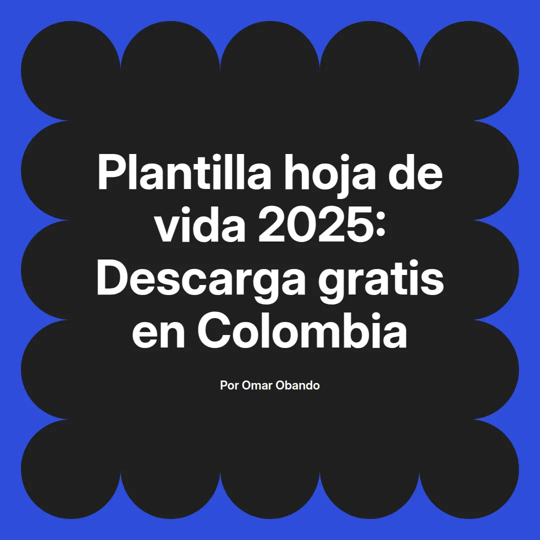 imagen destacada del post con un texto en el centro que dice Plantilla hoja de vida 2025: Descarga gratis en Colombia y abajo del texto aparece el nombre del autor Omar Obando