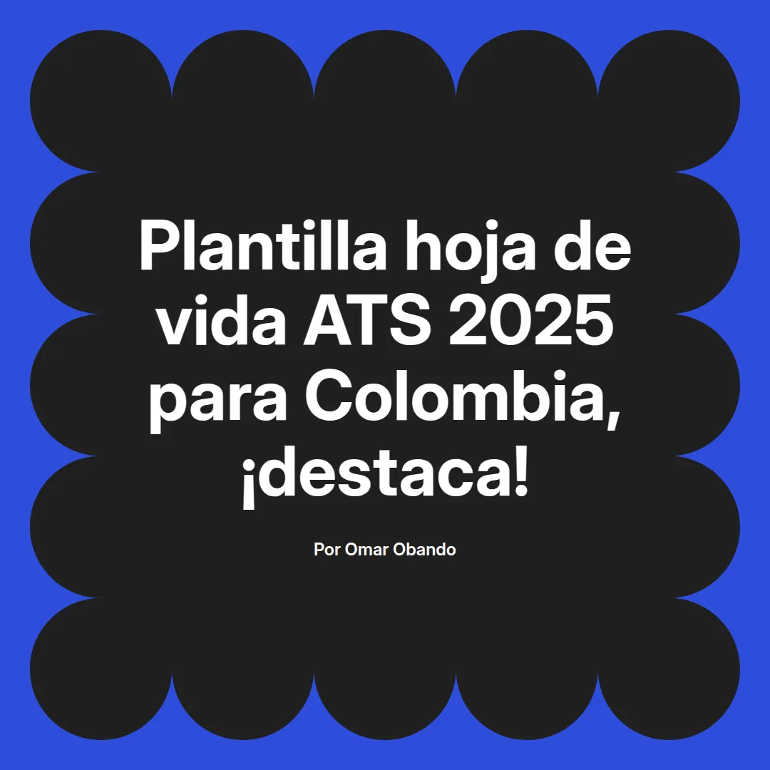 imagen destacada del post con un texto en el centro que dice Plantilla hoja de vida ATS 2025 para Colombia, ¡destaca! y abajo del texto aparece el nombre del autor Omar Obando