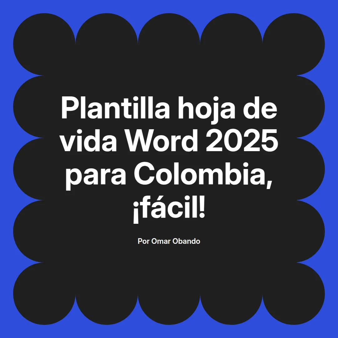 imagen destacada del post con un texto en el centro que dice Plantilla hoja de vida Word 2025 para Colombia, ¡fácil! y abajo del texto aparece el nombre del autor Omar Obando
