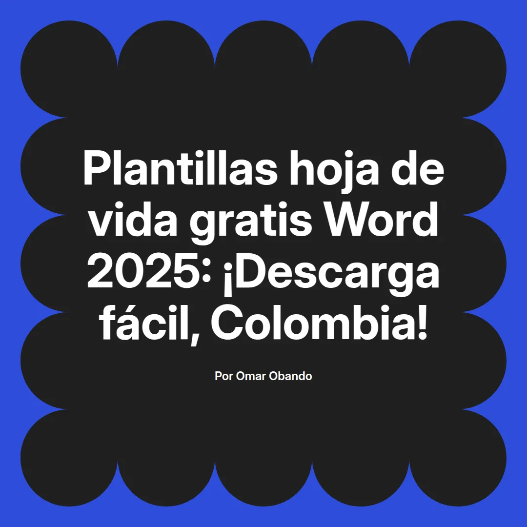 imagen destacada del post con un texto en el centro que dice Plantillas hoja de vida gratis Word 2025: ¡Descarga fácil, Colombia! y abajo del texto aparece el nombre del autor Omar Obando