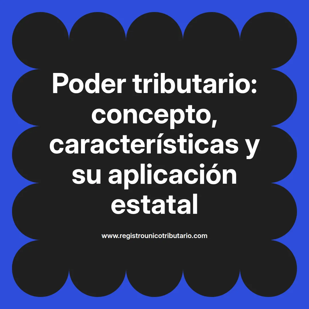 Imagen destacada sobre poder tributario del estado y sus características en México y América Latina