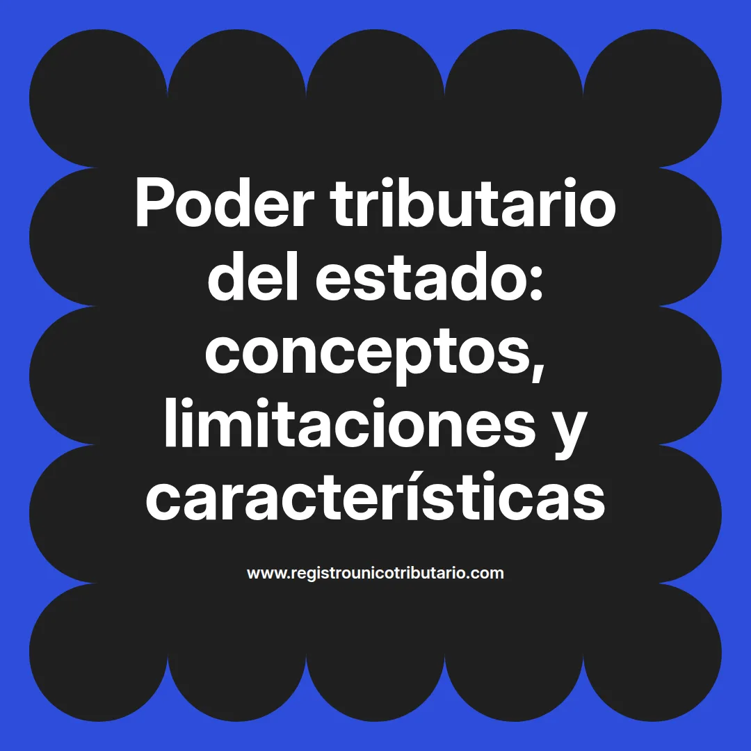 Imagen destacada sobre poder tributario del estado y sus características en América Latina