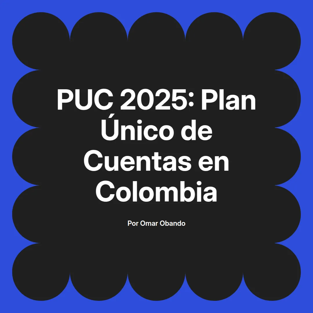 imagen destacada del post con un texto en el centro que dice PUC 2025: Plan Único de Cuentas en Colombia y abajo del texto aparece el nombre del autor Omar Obando