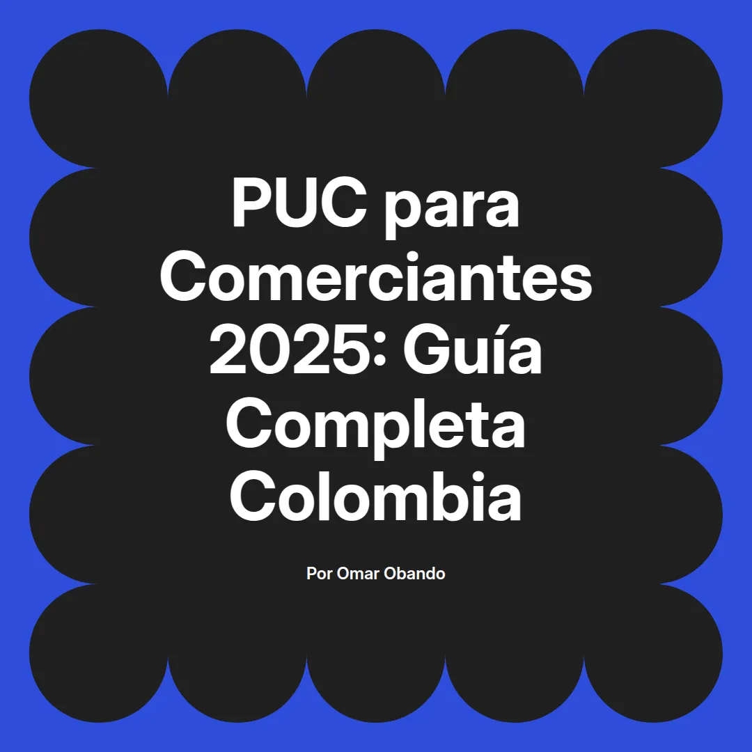 imagen destacada del post con un texto en el centro que dice PUC para Comerciantes 2025: Guía Completa Colombia y abajo del texto aparece el nombre del autor Omar Obando