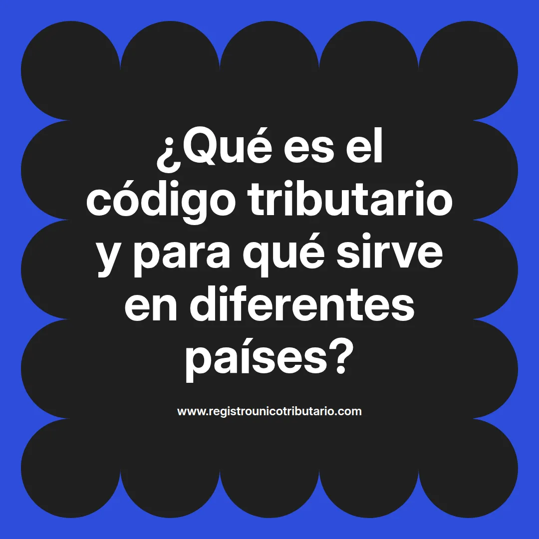 Imagen destacada sobre codigo tributario que es y su importancia en diferentes países de América Latina