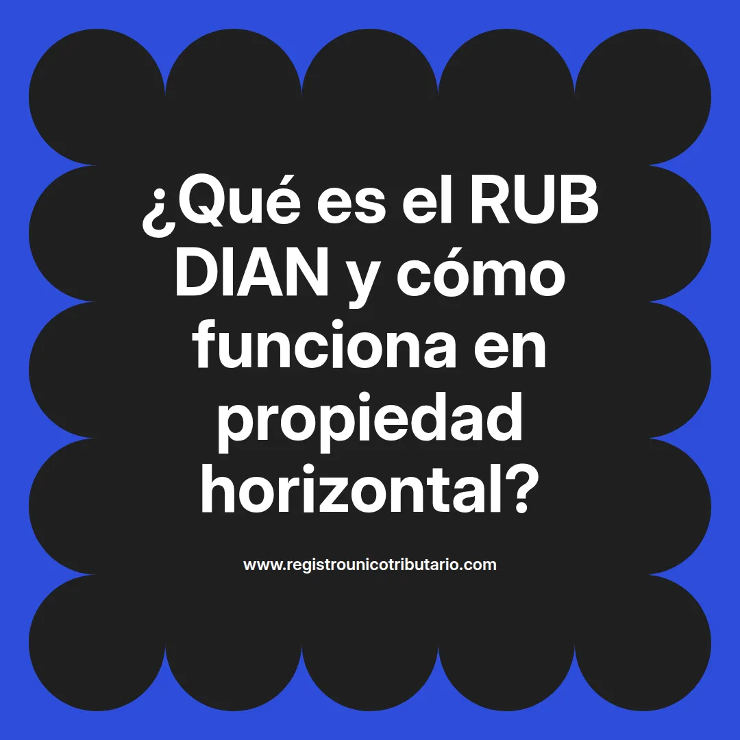 Imagen destacada que explica el concepto de rub que es dian y su importancia en el ámbito fiscal