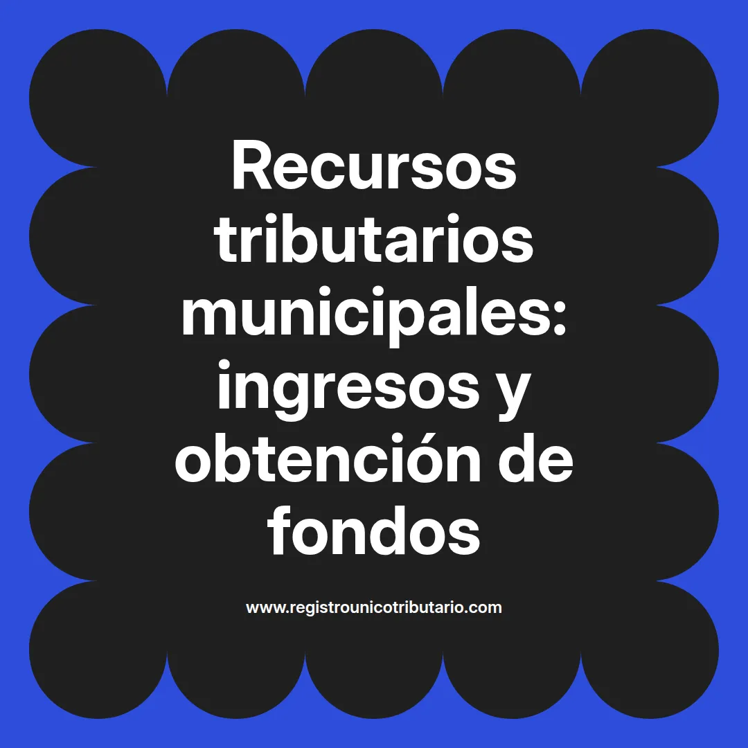 Imagen destacada sobre recursos tributarios municipales y su impacto en ingresos tributarios en Colombia