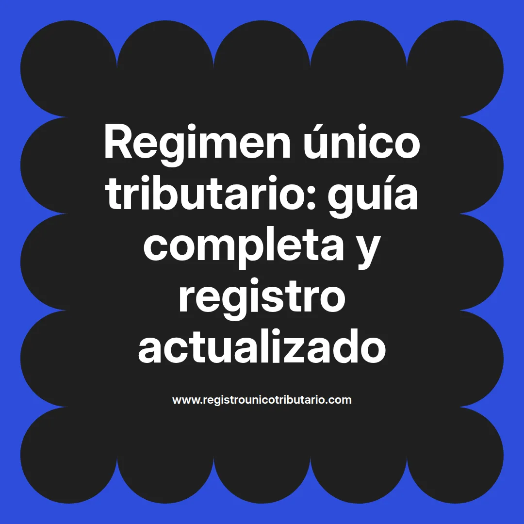 Imagen destacada sobre regimen unico tributario y registro unico tributario en Colombia