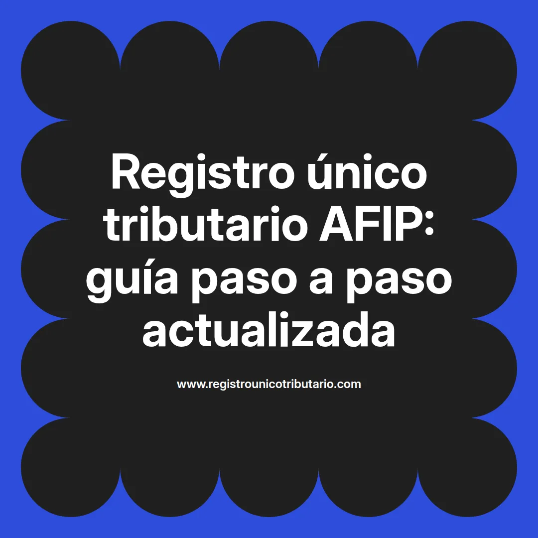 Imagen destacada sobre registro único tributario afip paso a paso y cómo ingresar al rut actualizado